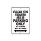 Vulcan 1700 Vaquero ABS SE Motorcycle Parking Only All Others Will Be Towed Aluminum Metal Sign