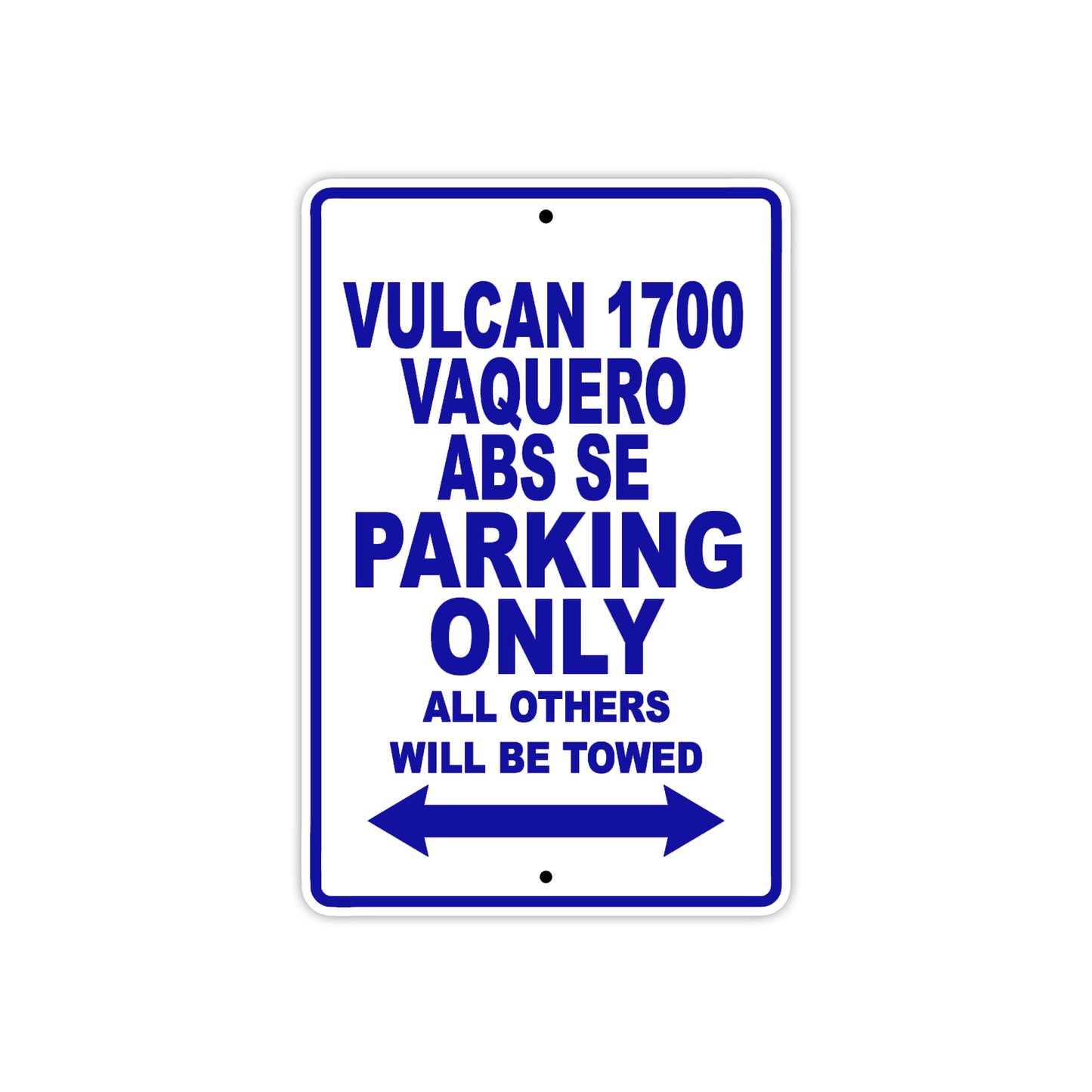 Vulcan 1700 Vaquero ABS SE Motorcycle Parking Only All Others Will Be Towed Aluminum Metal Sign