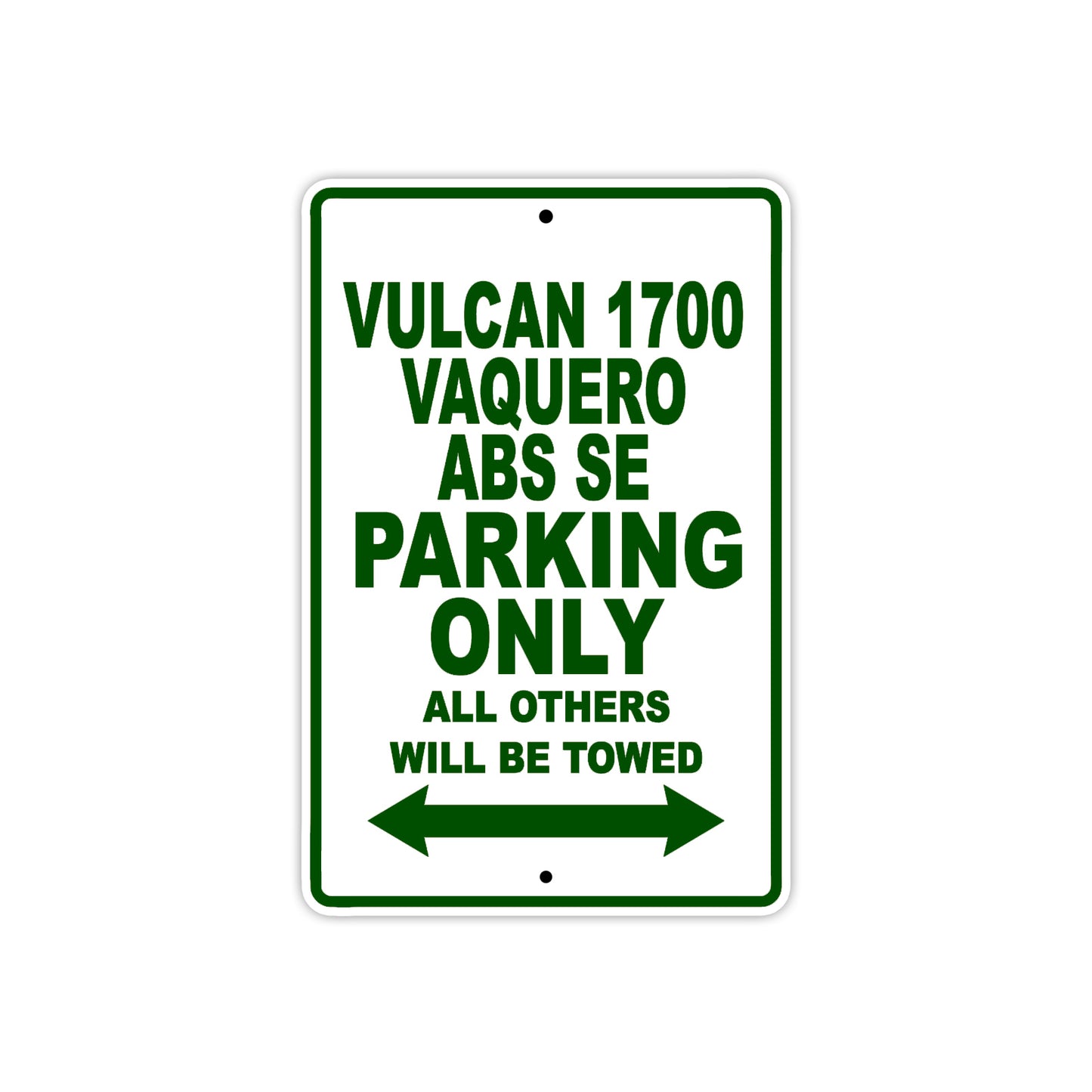 Vulcan 1700 Vaquero ABS SE Motorcycle Parking Only All Others Will Be Towed Aluminum Metal Sign