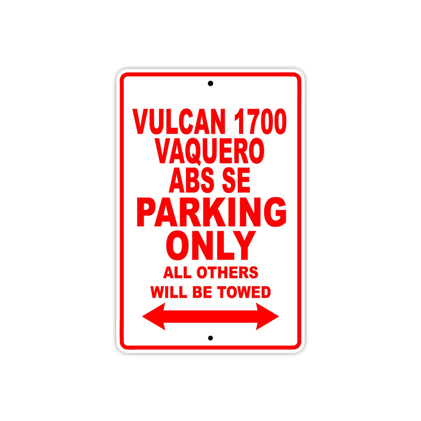 Vulcan 1700 Vaquero ABS SE Motorcycle Parking Only All Others Will Be Towed Aluminum Metal Sign