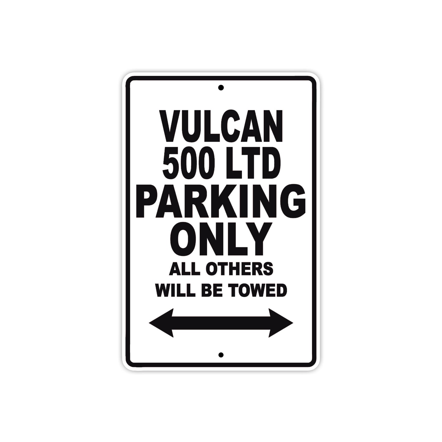 Vulcan 500 LTD Motorcycle Parking Only All Others Will Be Towed Aluminum Metal Sign