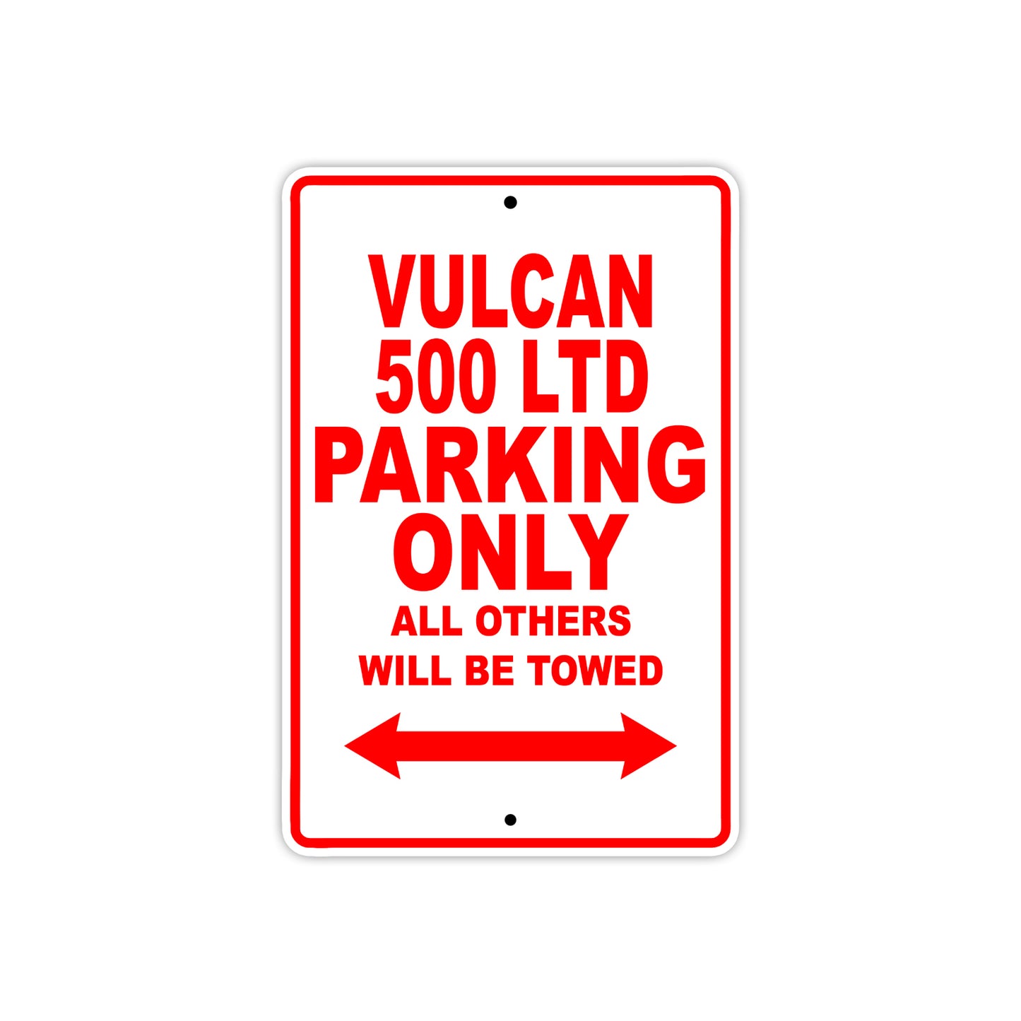 Vulcan 500 LTD Motorcycle Parking Only All Others Will Be Towed Aluminum Metal Sign