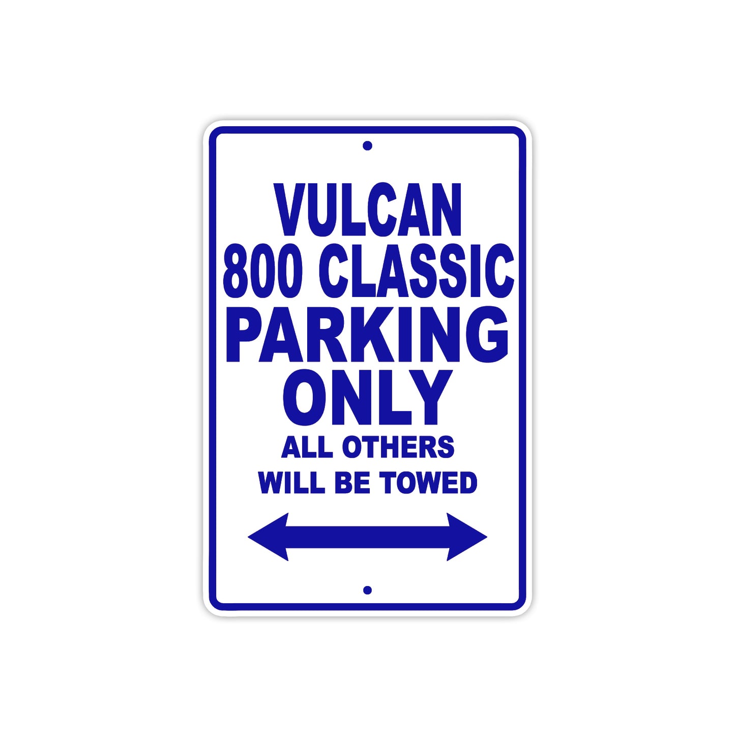 Vulcan 800 Classic Motorcycle Parking Only All Others Will Be Towed Aluminum Metal Sign