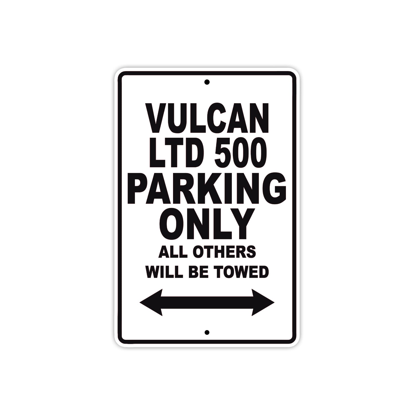 Vulcan LTD 500 Motorcycle Parking Only All Others Will Be Towed Aluminum Metal Sign