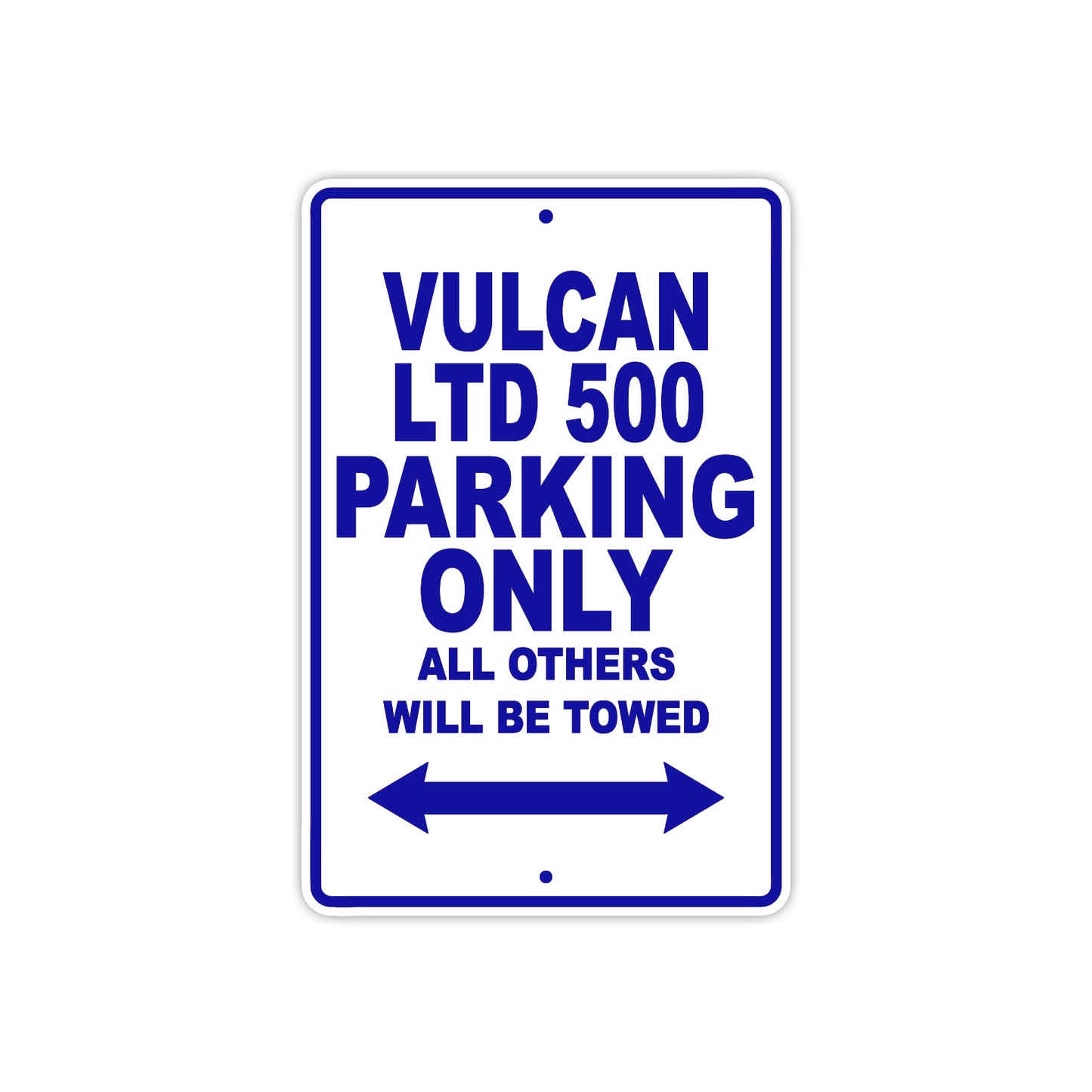 Vulcan LTD 500 Motorcycle Parking Only All Others Will Be Towed Aluminum Metal Sign