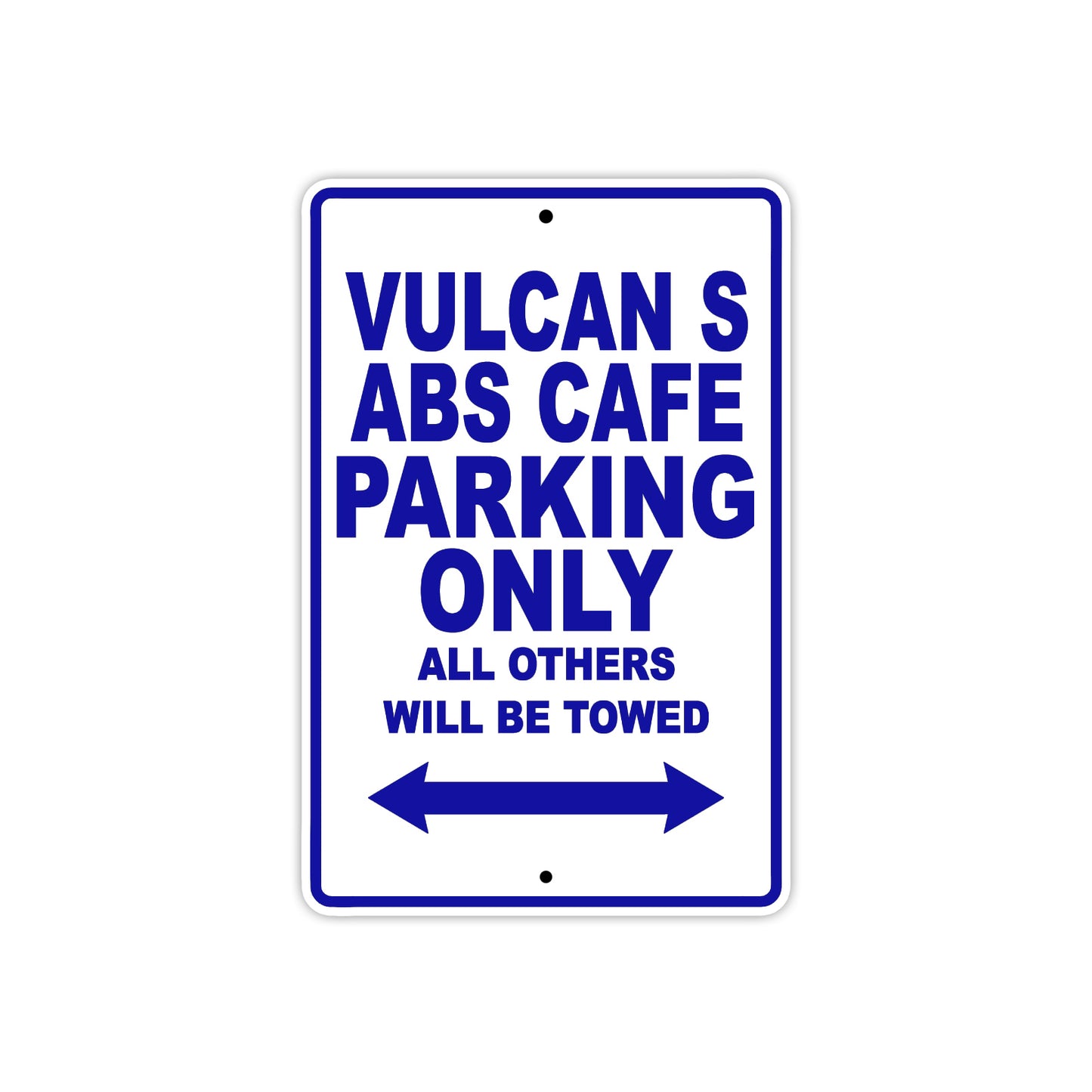 Vulcan S ABS Cafe Motorcycle Parking Only All Others Will Be Towed Aluminum Metal Sign