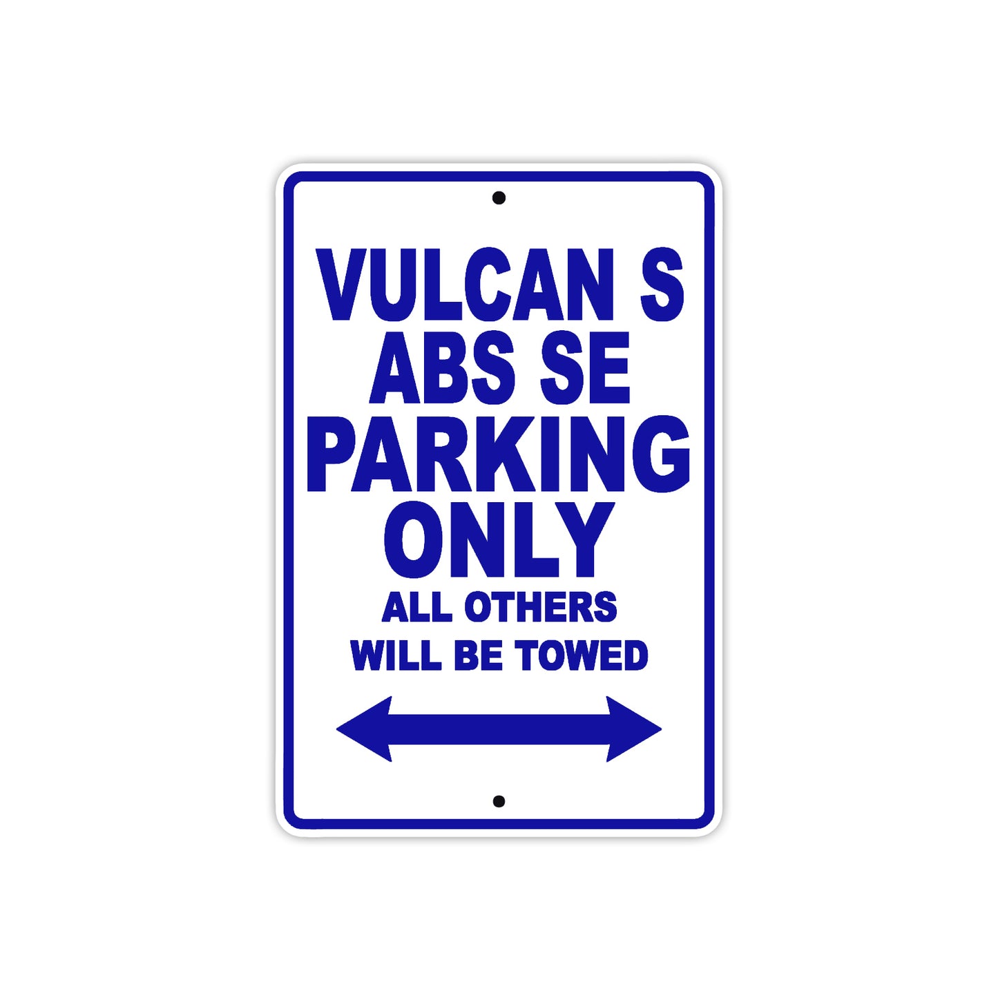 Vulcan S ABS SE Motorcycle Parking Only All Others Will Be Towed Aluminum Metal Sign
