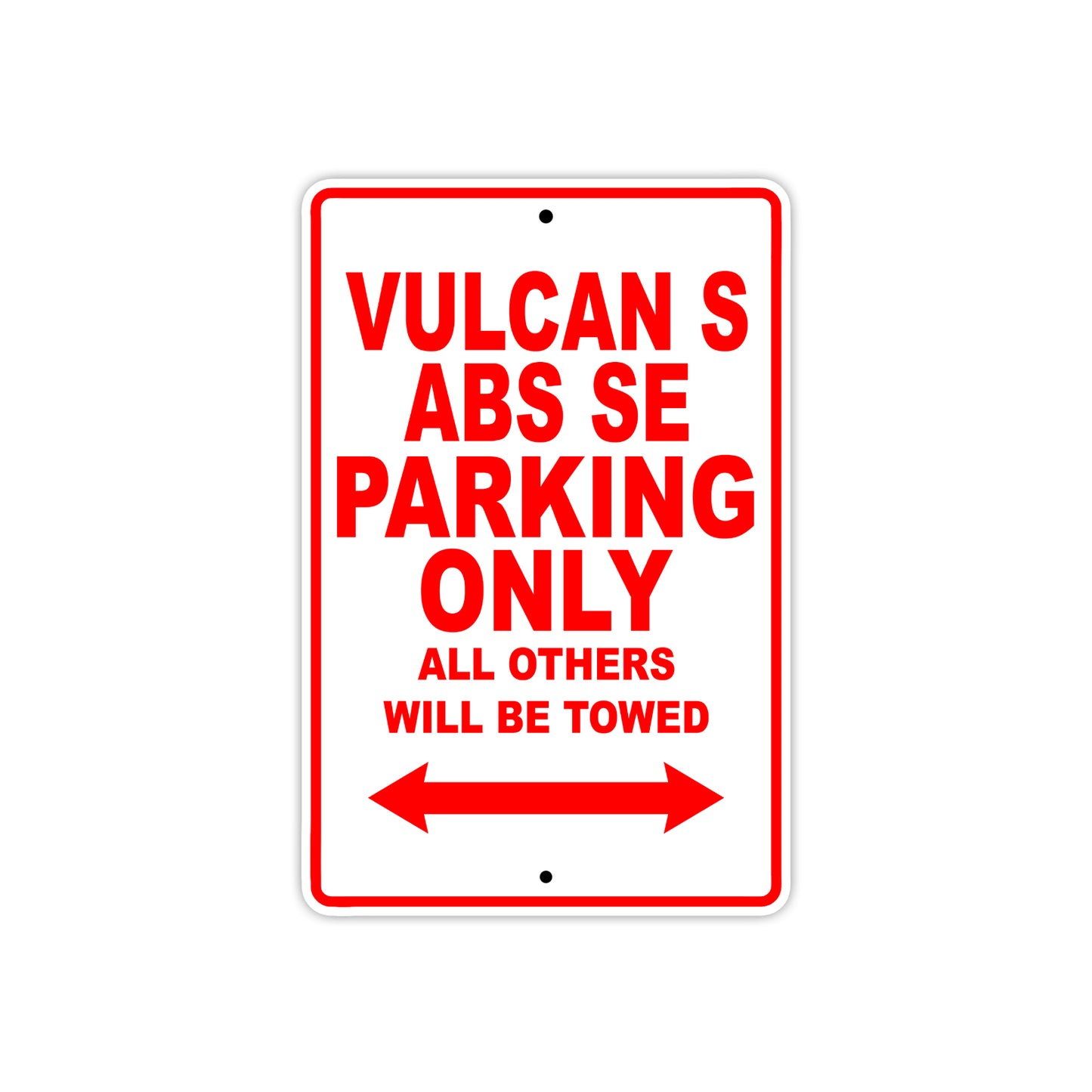Vulcan S ABS SE Motorcycle Parking Only All Others Will Be Towed Aluminum Metal Sign
