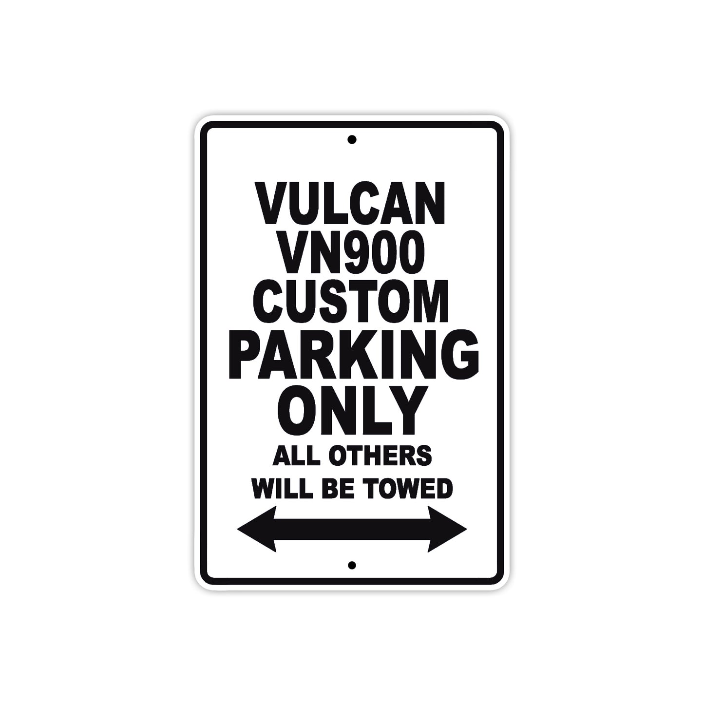 Vulcan VN900 Custom Motorcycle Parking Only All Others Will Be Towed Aluminum Metal Sign
