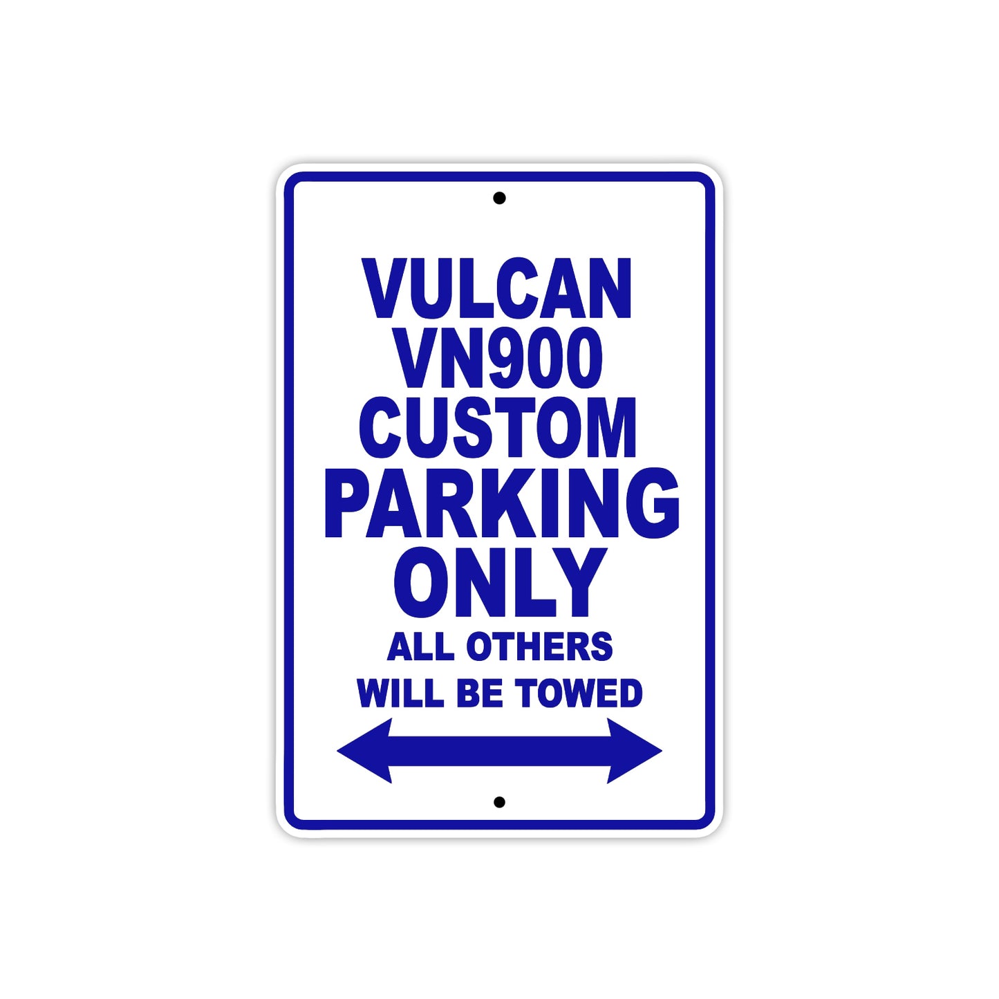 Vulcan VN900 Custom Motorcycle Parking Only All Others Will Be Towed Aluminum Metal Sign