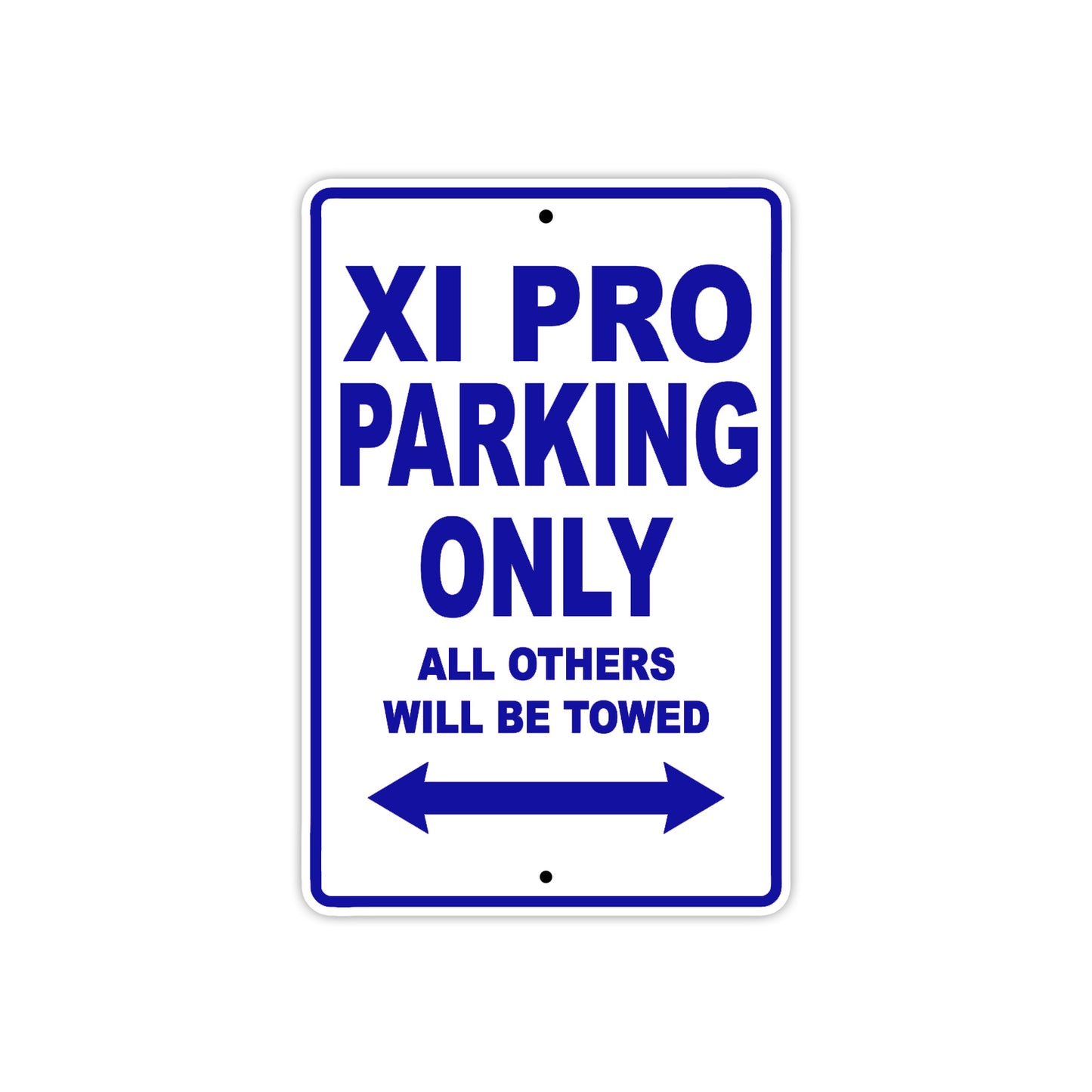 XI Pro Motorcycle Parking Only All Others Will Be Towed Aluminum Metal Sign