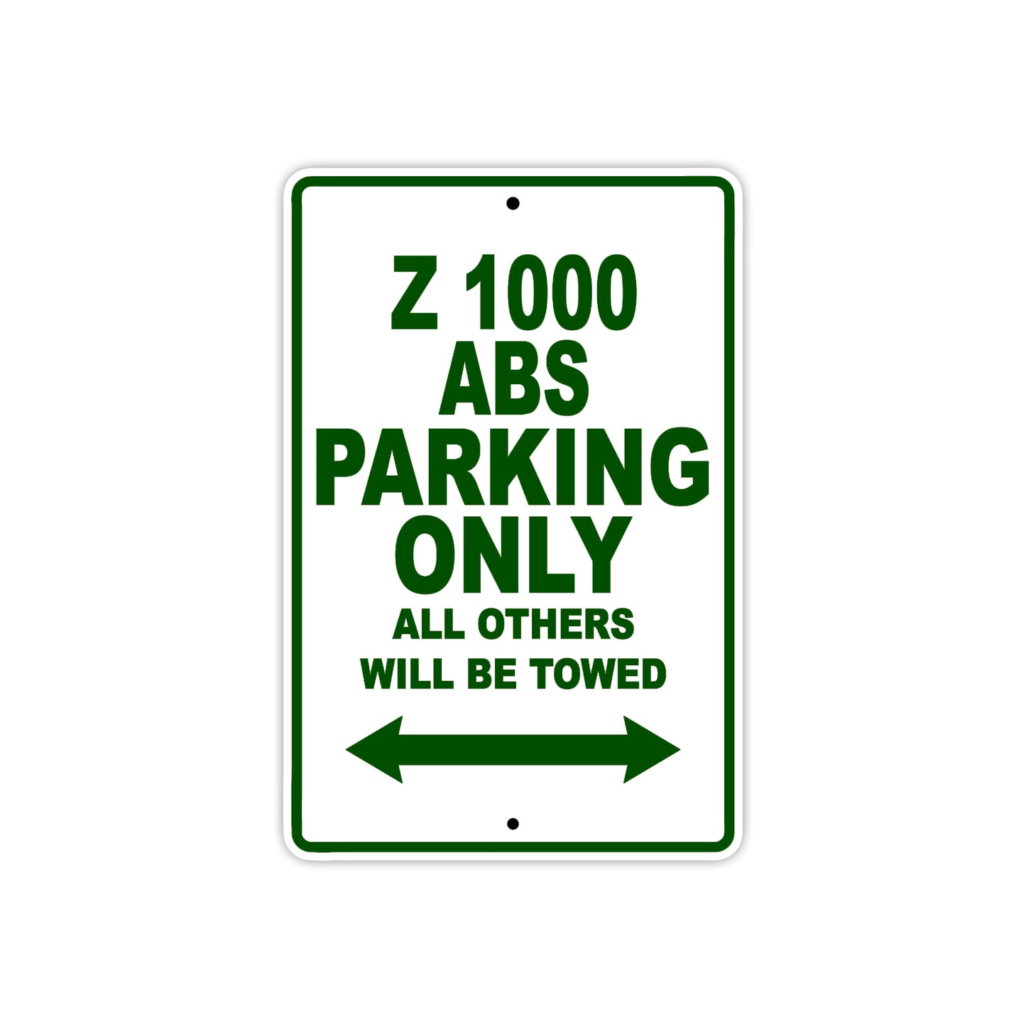 Z 1000 ABS Motorcycle Parking Only All Others Will Be Towed Aluminum Metal Sign
