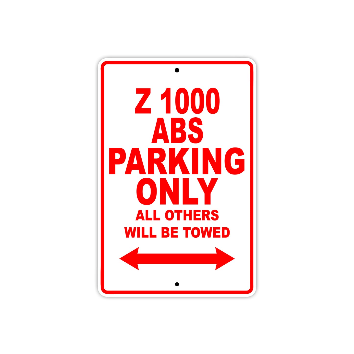 Z 1000 ABS Motorcycle Parking Only All Others Will Be Towed Aluminum Metal Sign