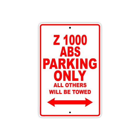 Z 1000 ABS Motorcycle Parking Only All Others Will Be Towed Aluminum Metal Sign