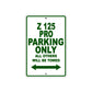Z 125 Pro Motorcycle Parking Only All Others Will Be Towed Aluminum Metal Sign