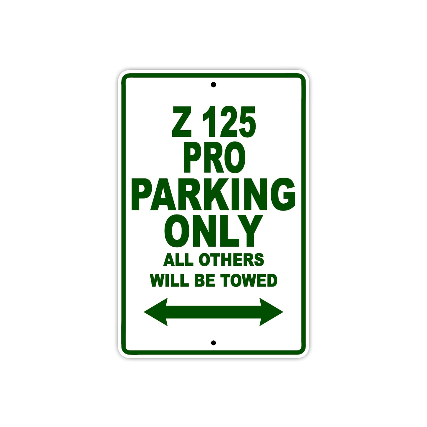Z 125 Pro Motorcycle Parking Only All Others Will Be Towed Aluminum Metal Sign