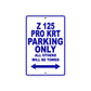 Z 125 Pro KRT Motorcycle Parking Only All Others Will Be Towed Aluminum Metal Sign