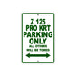 Z 125 Pro KRT Motorcycle Parking Only All Others Will Be Towed Aluminum Metal Sign