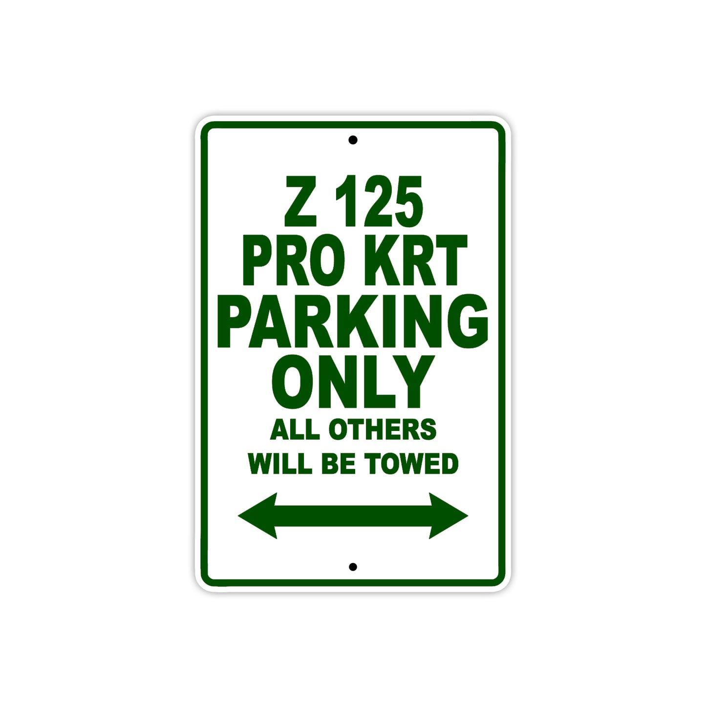 Z 125 Pro KRT Motorcycle Parking Only All Others Will Be Towed Aluminum Metal Sign