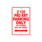 Z 125 Pro KRT Motorcycle Parking Only All Others Will Be Towed Aluminum Metal Sign