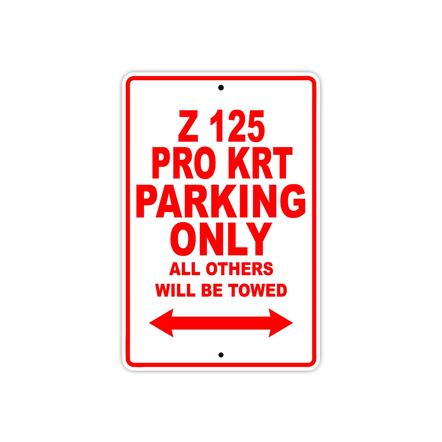 Z 125 Pro KRT Motorcycle Parking Only All Others Will Be Towed Aluminum Metal Sign