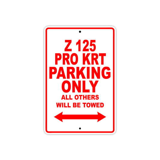 Z 125 Pro KRT Motorcycle Parking Only All Others Will Be Towed Aluminum Metal Sign