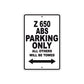 Z 650 ABS Motorcycle Parking Only All Others Will Be Towed Aluminum Metal Sign