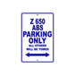 Z 650 ABS Motorcycle Parking Only All Others Will Be Towed Aluminum Metal Sign