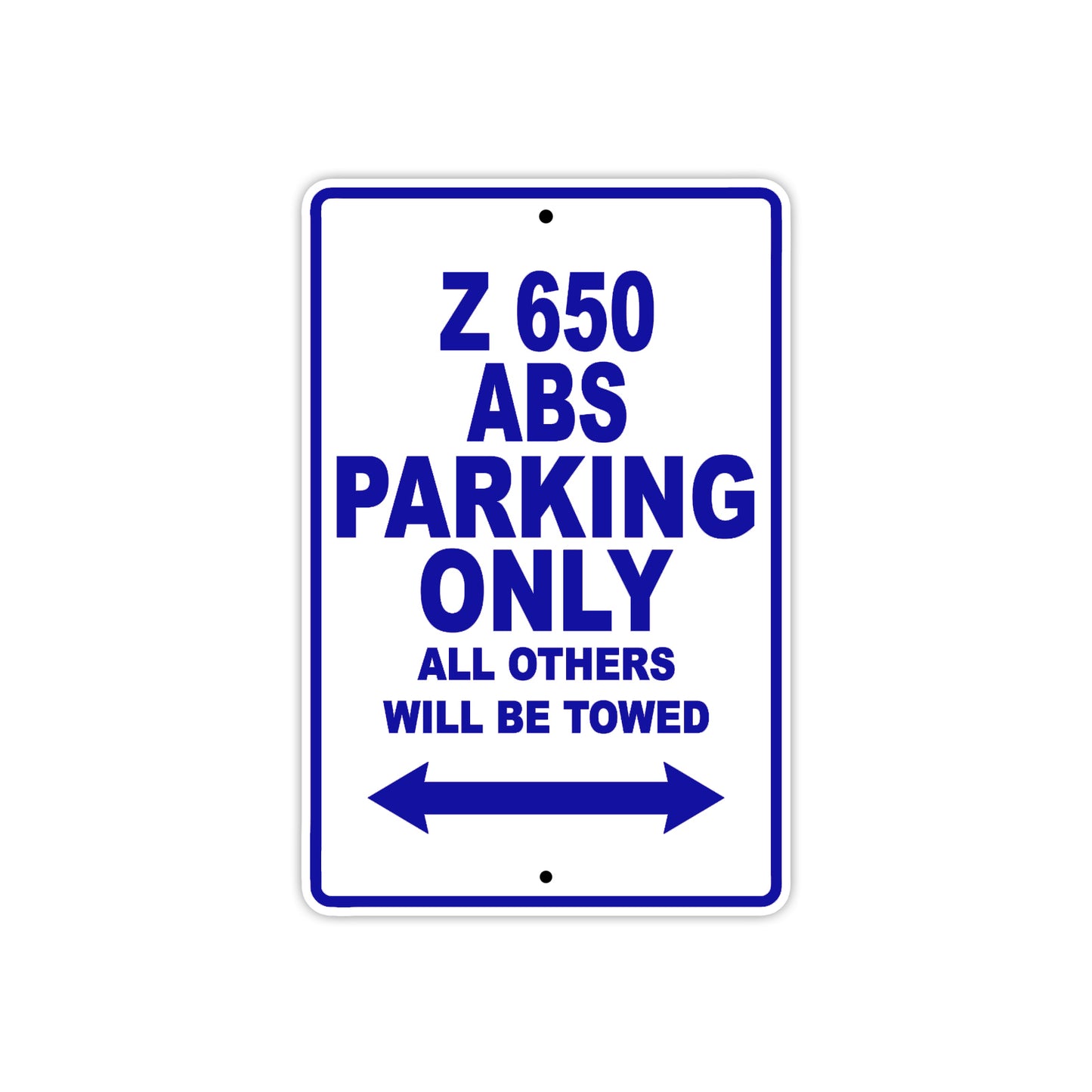 Z 650 ABS Motorcycle Parking Only All Others Will Be Towed Aluminum Metal Sign