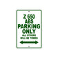 Z 650 ABS Motorcycle Parking Only All Others Will Be Towed Aluminum Metal Sign