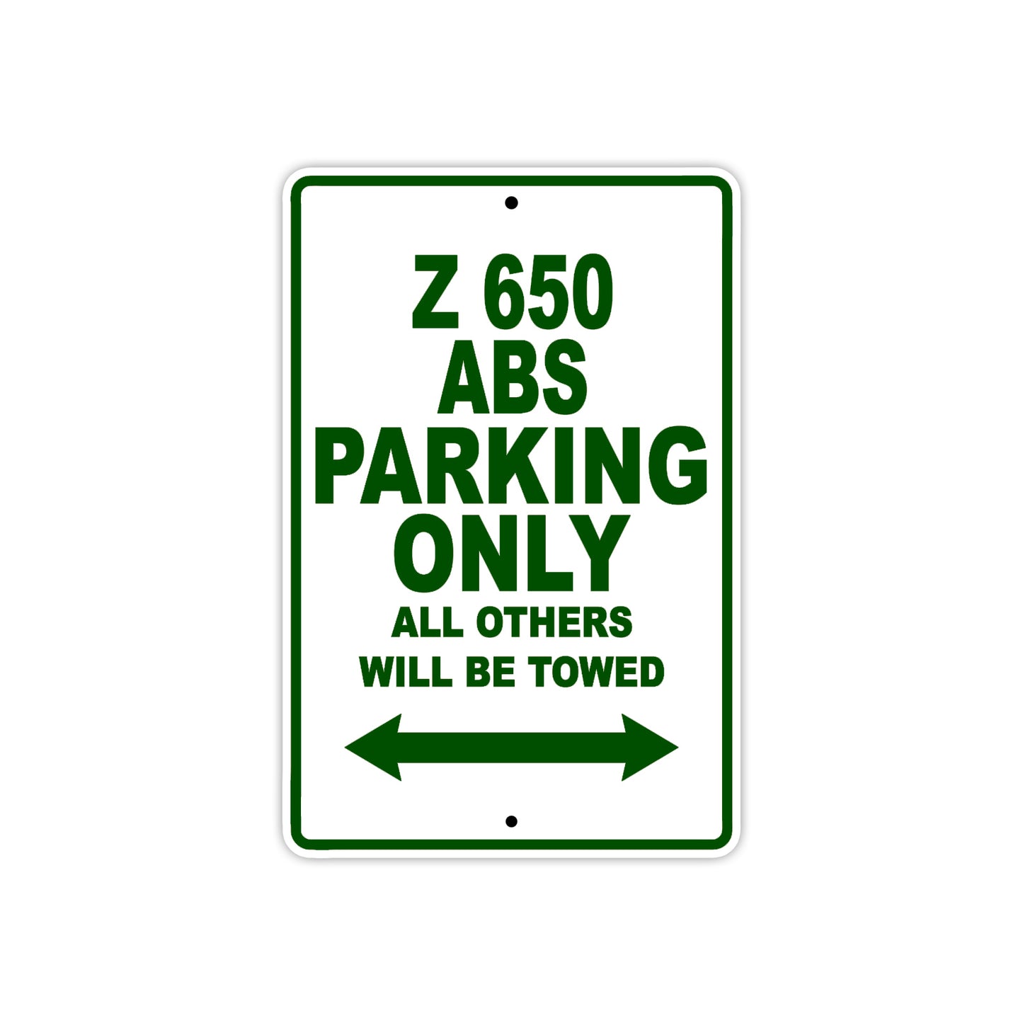 Z 650 ABS Motorcycle Parking Only All Others Will Be Towed Aluminum Metal Sign