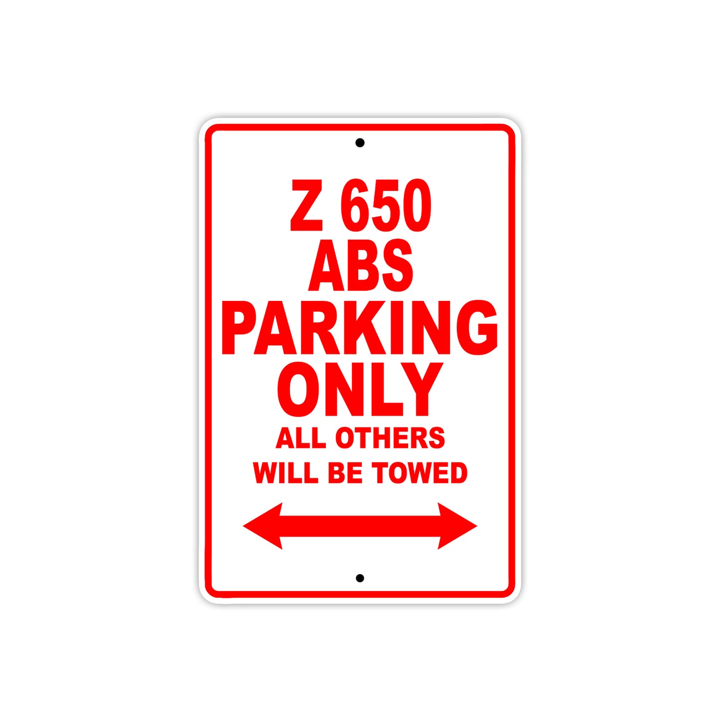 Z 650 ABS Motorcycle Parking Only All Others Will Be Towed Aluminum Metal Sign