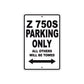 Z 750S Motorcycle Parking Only All Others Will Be Towed Aluminum Metal Sign