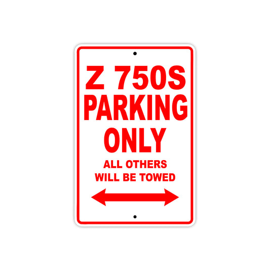 Z 750S Motorcycle Parking Only All Others Will Be Towed Aluminum Metal Sign
