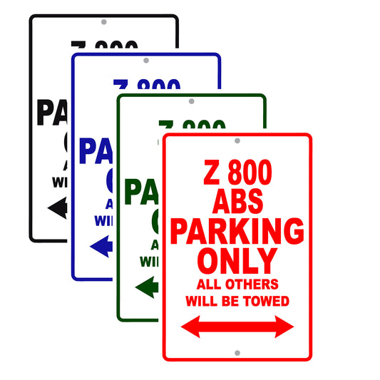 Z 800 ABS Motorcycle Parking Only All Others Will Be Towed Aluminum Metal Sign