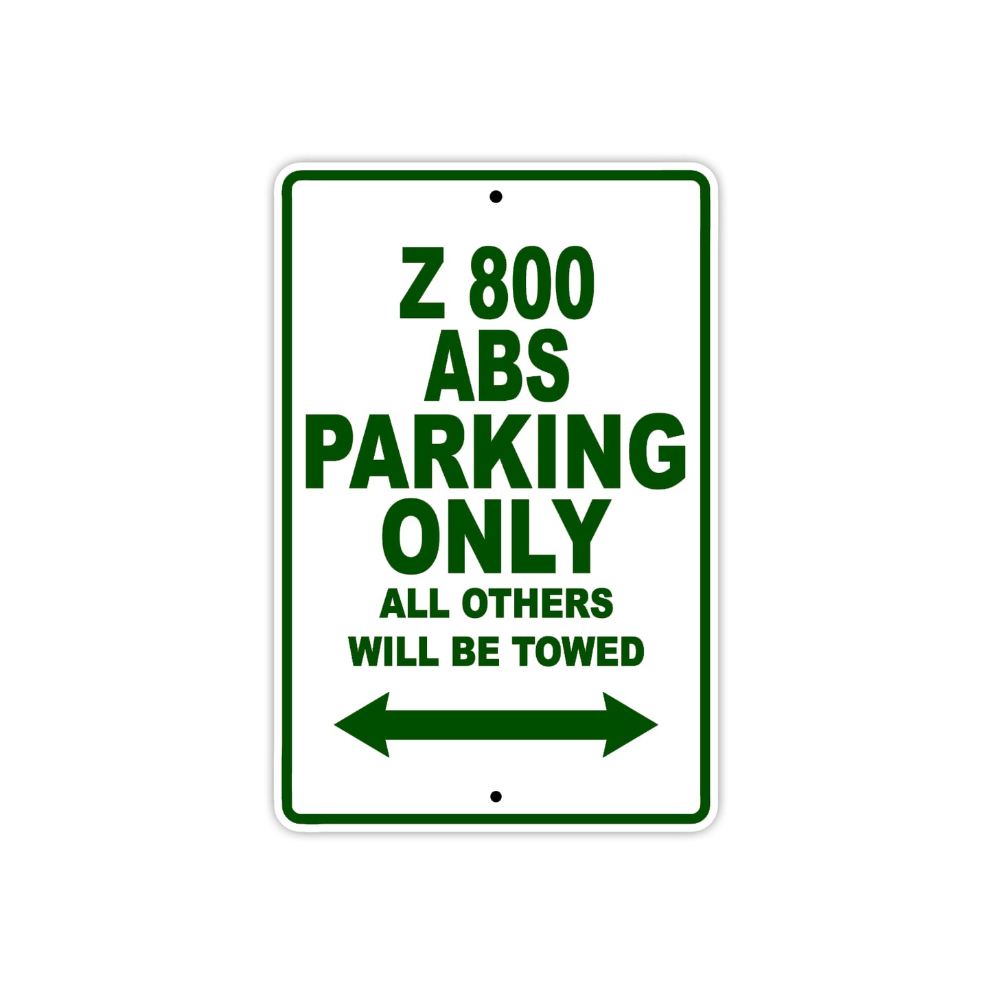 Z 800 ABS Motorcycle Parking Only All Others Will Be Towed Aluminum Metal Sign