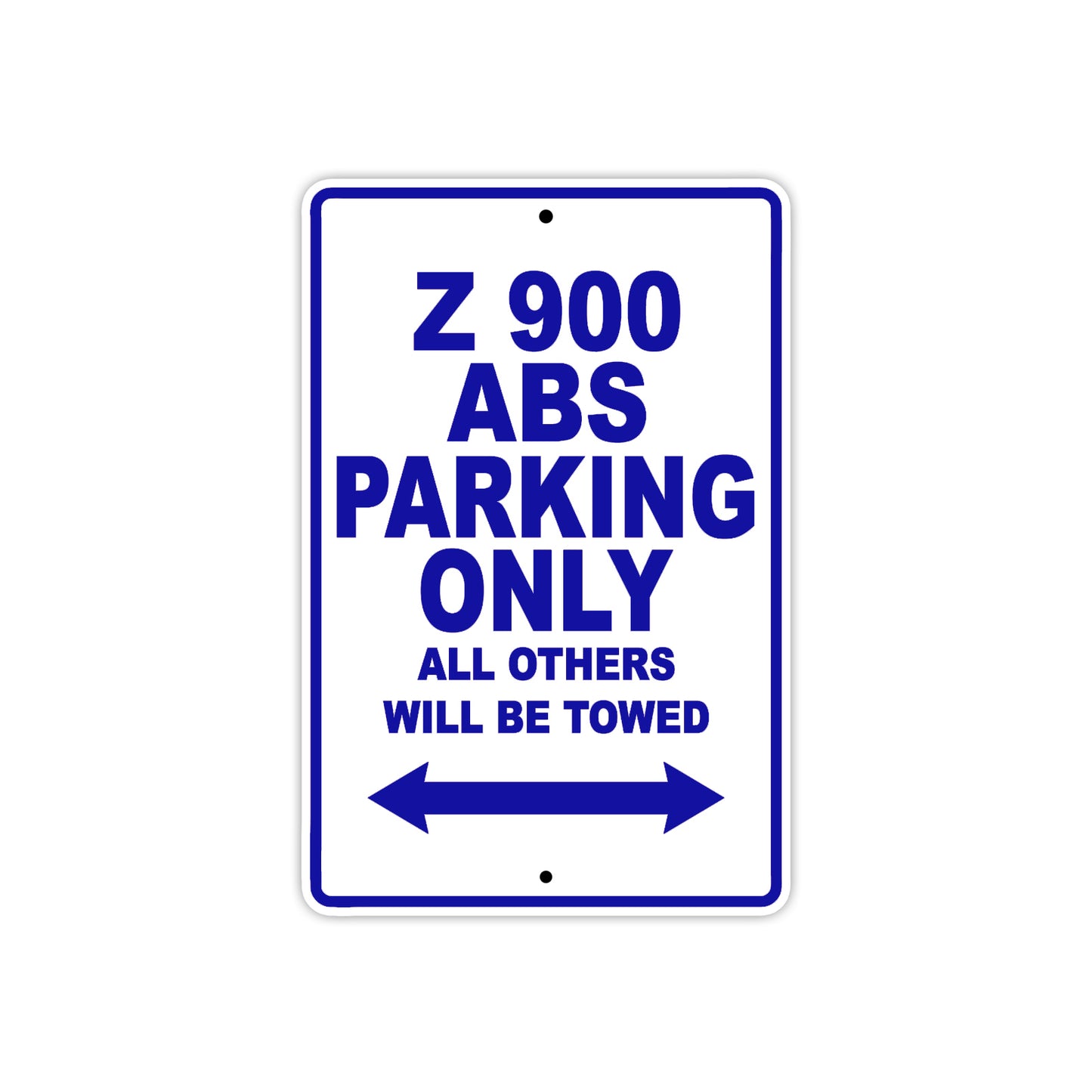 Z 900 ABS Motorcycle Parking Only All Others Will Be Towed Aluminum Metal Sign