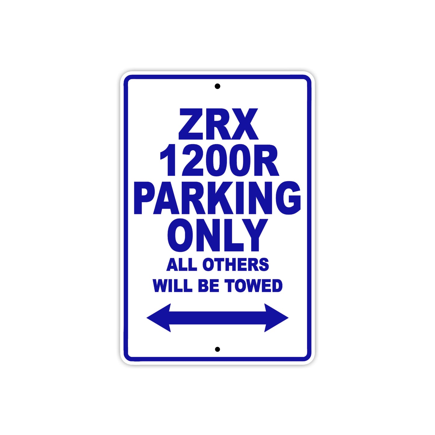 ZRX 1200R Motorcycle Parking Only All Others Will Be Towed Aluminum Metal Sign