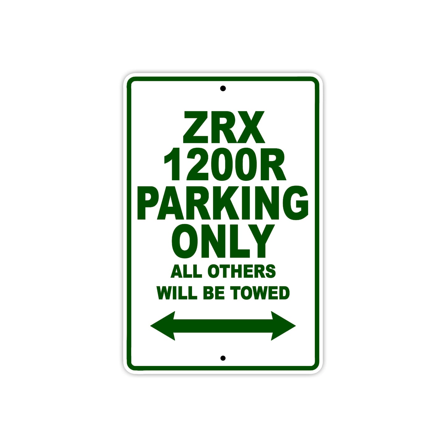 ZRX 1200R Motorcycle Parking Only All Others Will Be Towed Aluminum Metal Sign