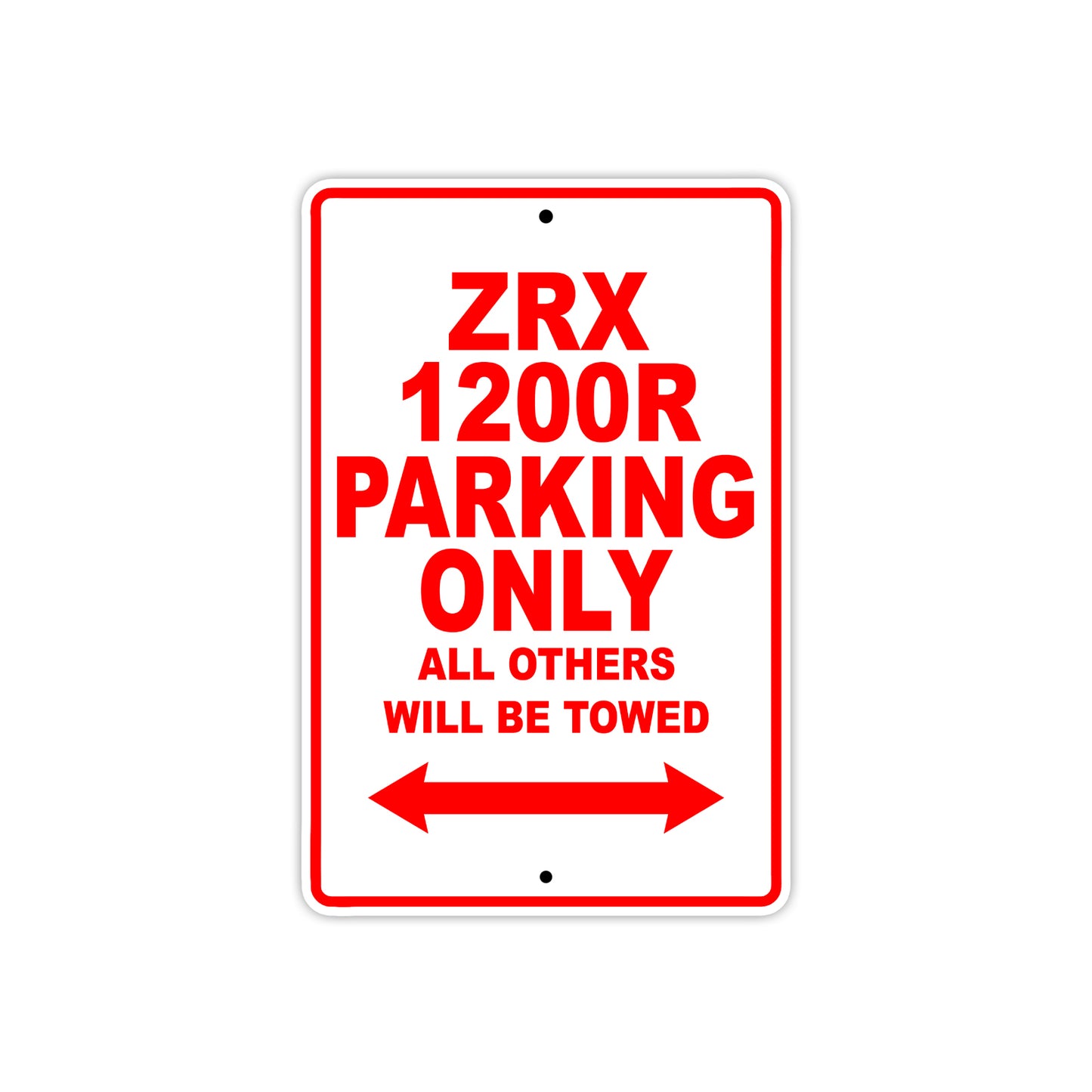 ZRX 1200R Motorcycle Parking Only All Others Will Be Towed Aluminum Metal Sign