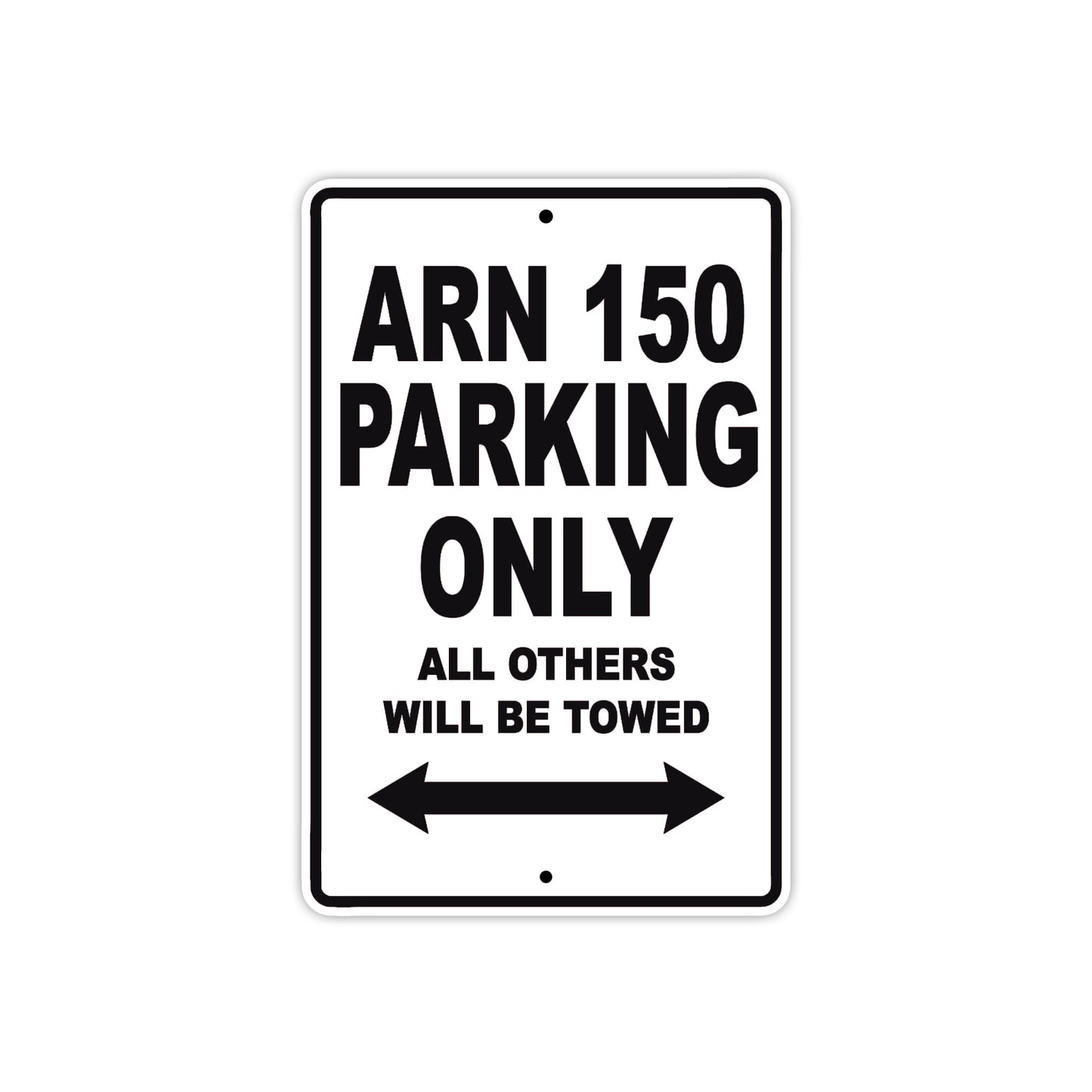 ARN 150 Motorcycle Parking Only All Others Will Be Towed Aluminum Metal Sign