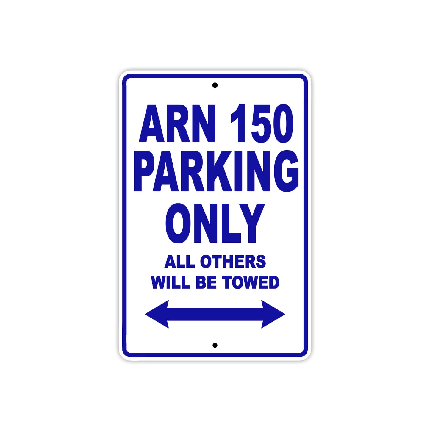 ARN 150 Motorcycle Parking Only All Others Will Be Towed Aluminum Metal Sign