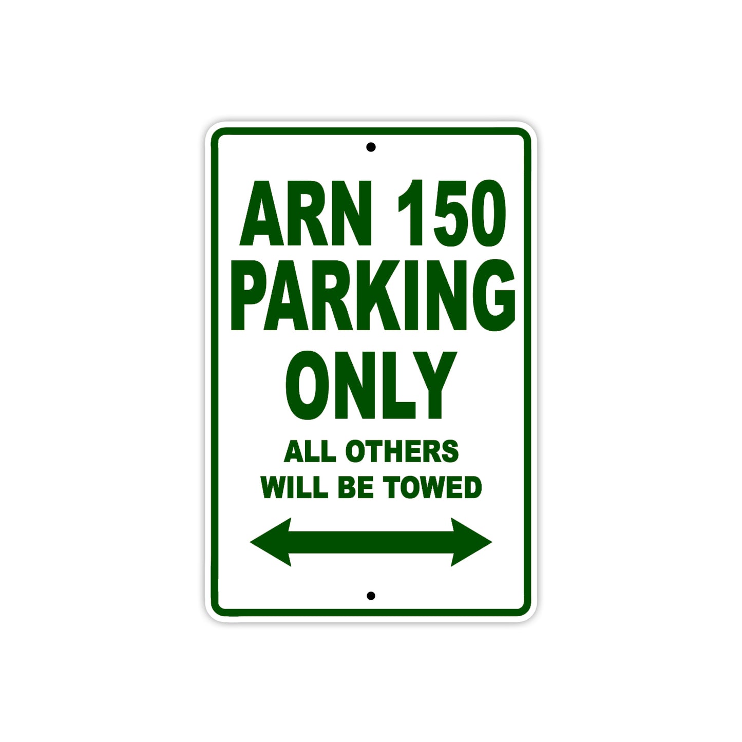 ARN 150 Motorcycle Parking Only All Others Will Be Towed Aluminum Metal Sign