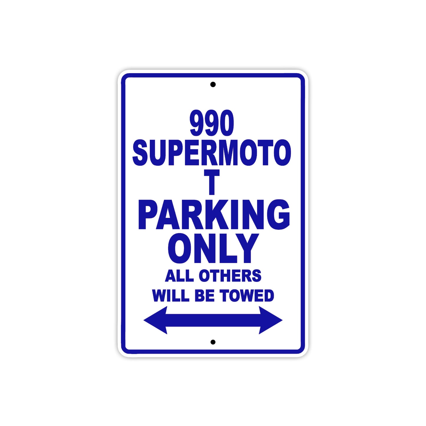 990 Supermoto T Motorcycle Parking Only All Others Will Be Towed Aluminum Metal Sign