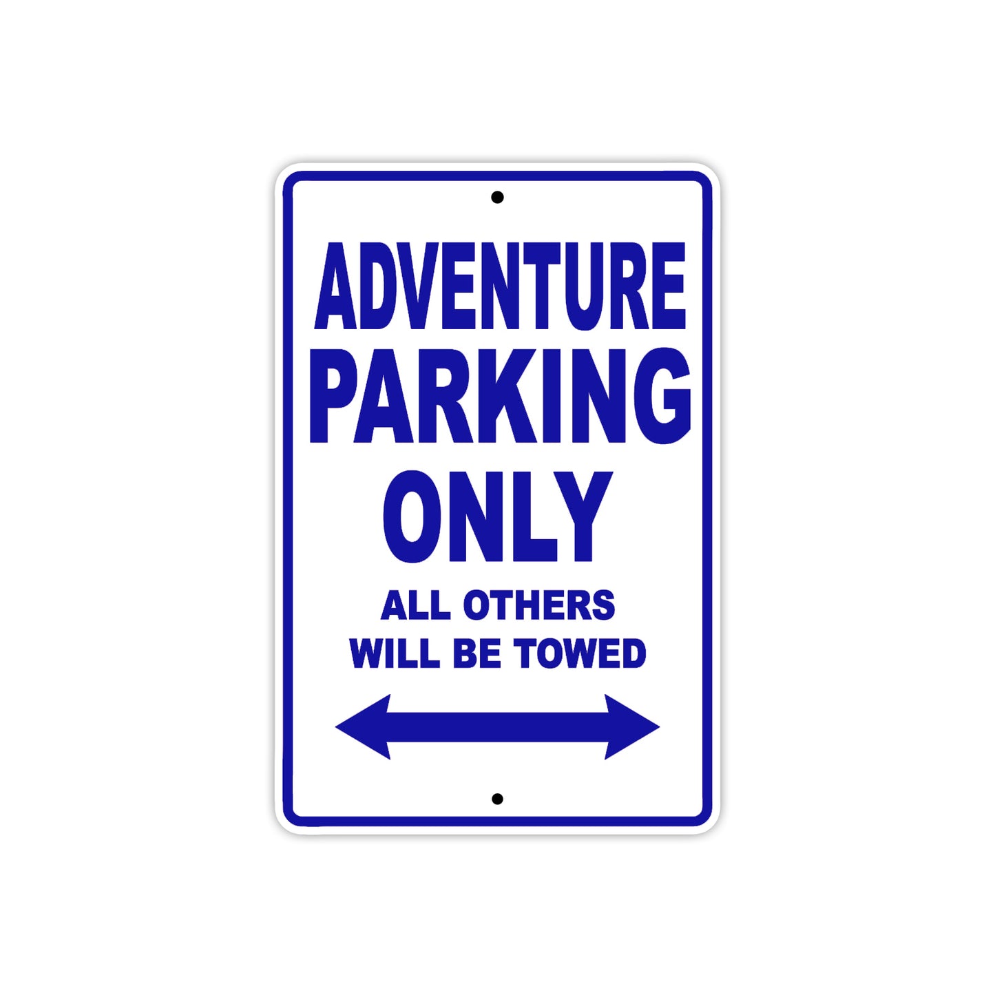 Adventure Motorcycle Parking Only All Others Will Be Towed Aluminum Metal Sign