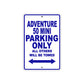 Adventure 50 Mini Motorcycle Parking Only All Others Will Be Towed Aluminum Metal Sign
