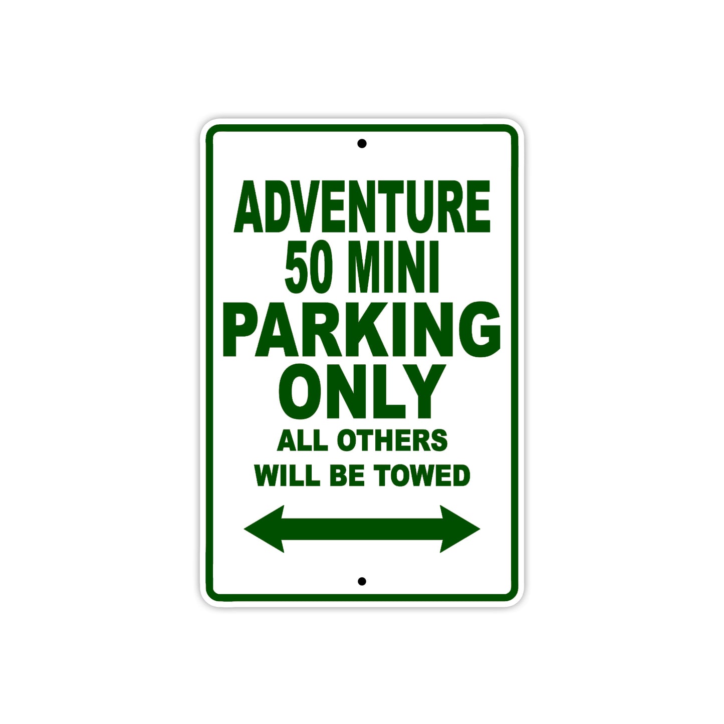 Adventure 50 Mini Motorcycle Parking Only All Others Will Be Towed Aluminum Metal Sign