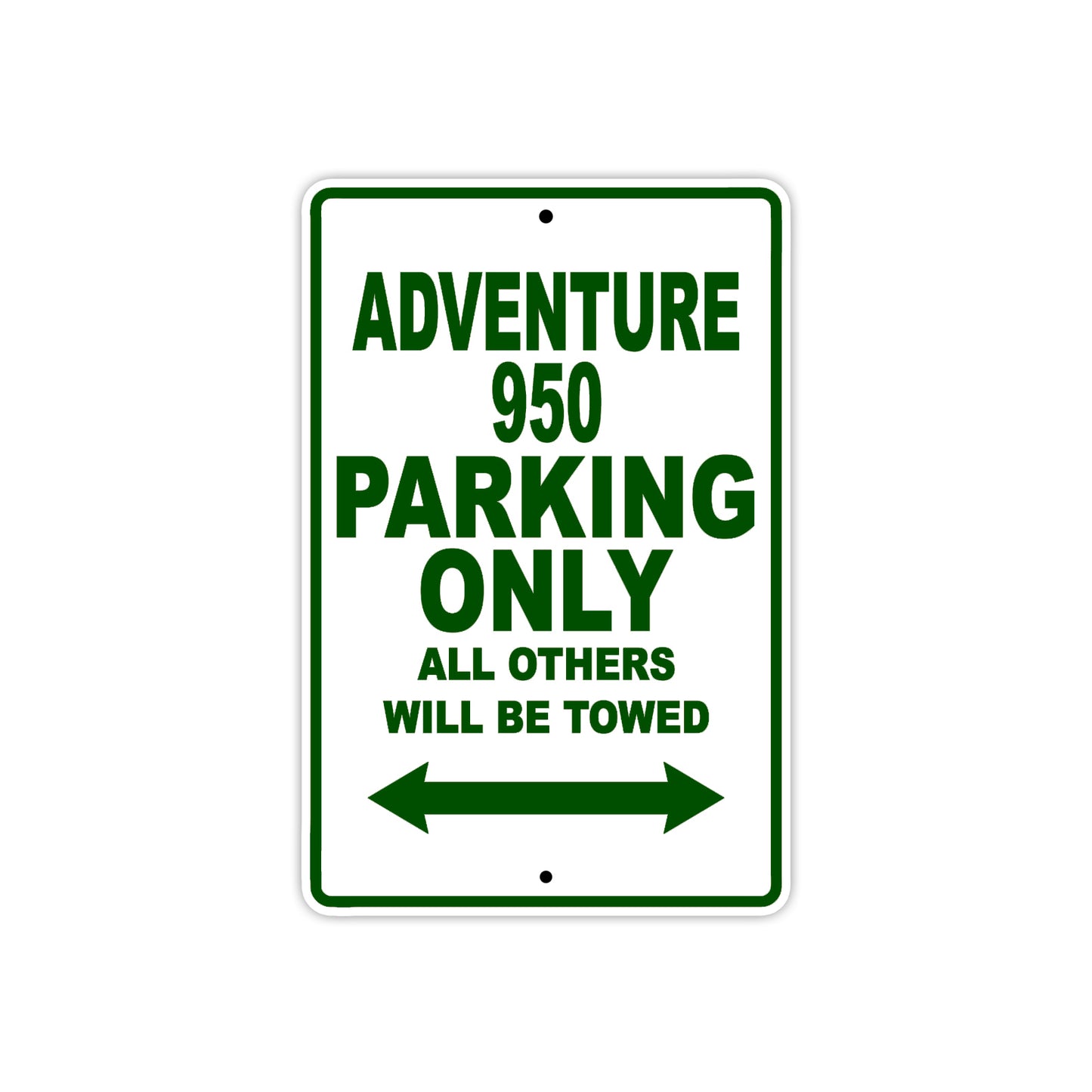 Adventure 950 Motorcycle Parking Only All Others Will Be Towed Aluminum Metal Sign
