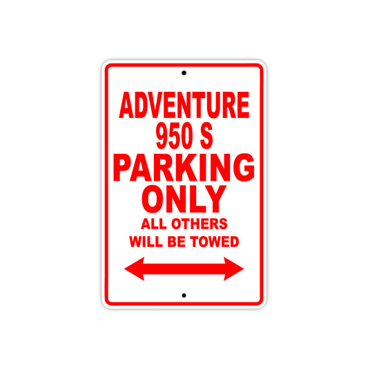 Adventure 950 S Motorcycle Parking Only All Others Will Be Towed Aluminum Metal Sign