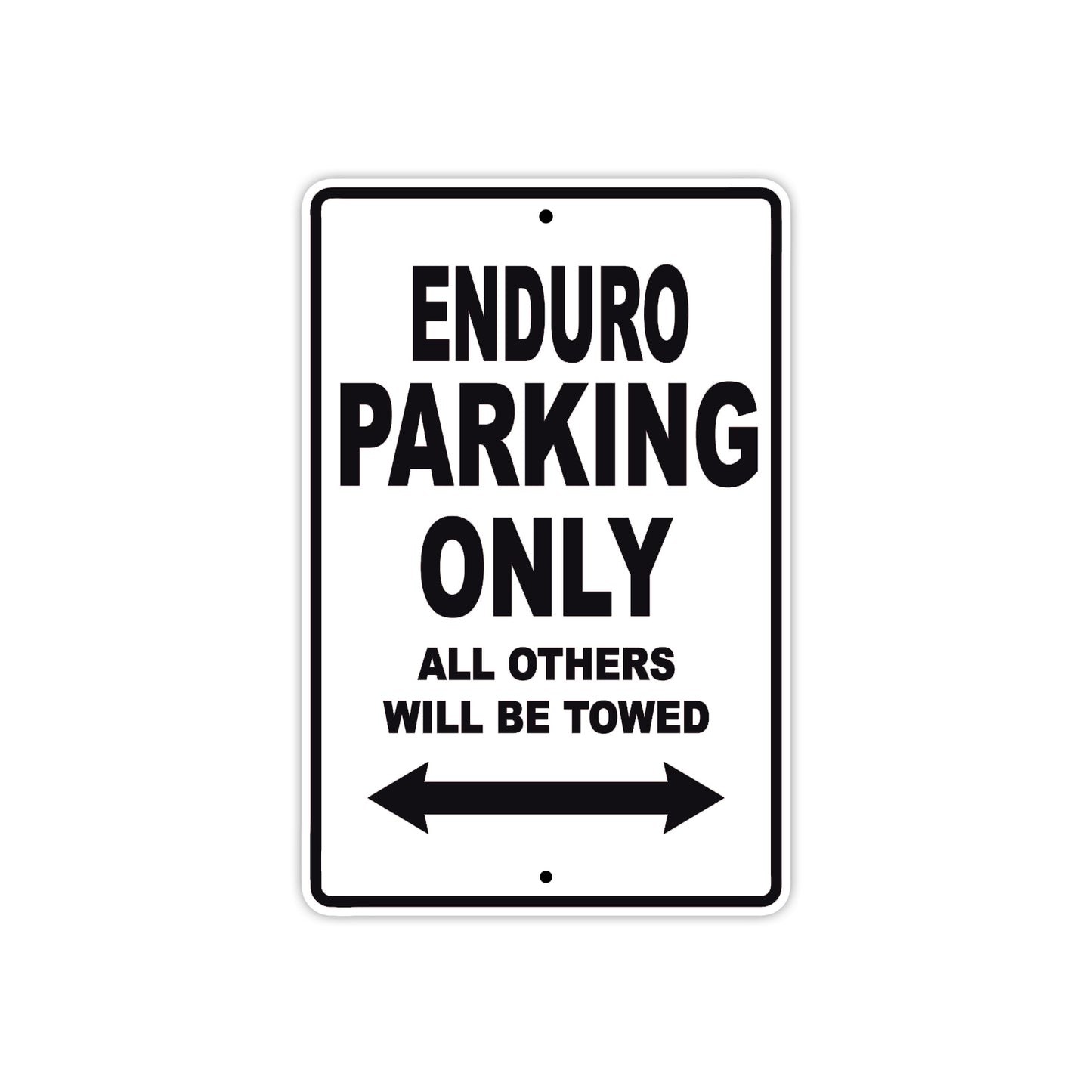 Enduro Motorcycle Parking Only All Others Will Be Towed Aluminum Metal Sign